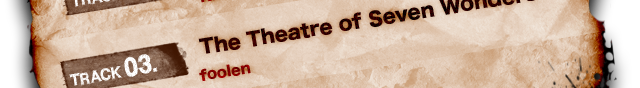 TRACK 03.The Theatre of Seven Wonders foolen